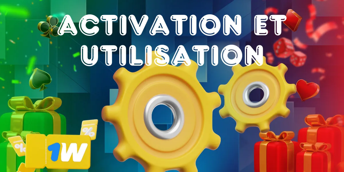 Activation et Utilisation